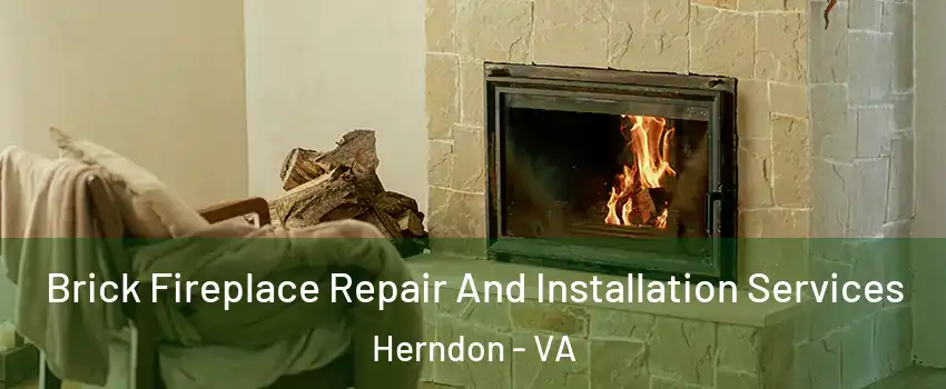  Brick Fireplace Repair And Installation Services Herndon - VA