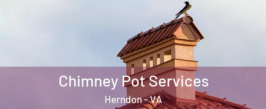  Chimney Pot Services Herndon - VA