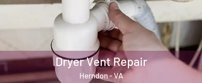  Dryer Vent Repair Herndon - VA