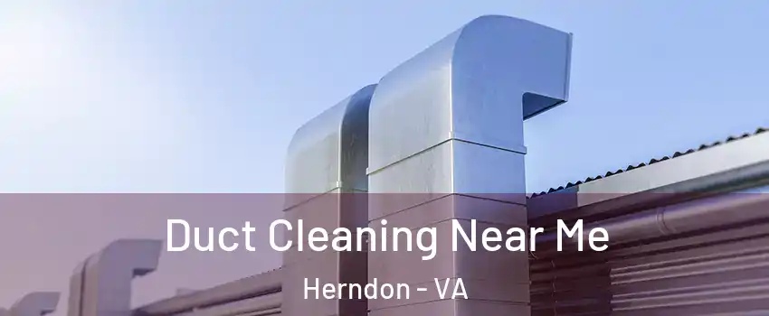  Duct Cleaning Near Me Herndon - VA