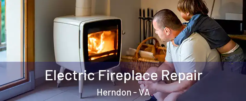  Electric Fireplace Repair Herndon - VA