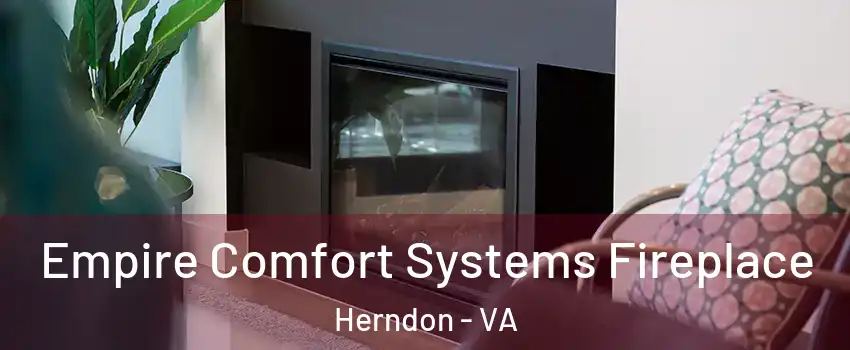  Empire Comfort Systems Fireplace Herndon - VA