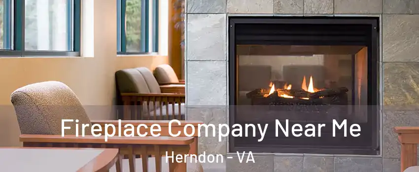  Fireplace Company Near Me Herndon - VA