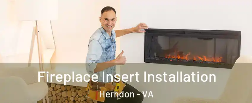  Fireplace Insert Installation Herndon - VA