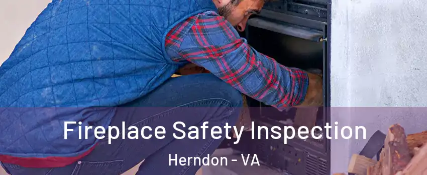  Fireplace Safety Inspection Herndon - VA
