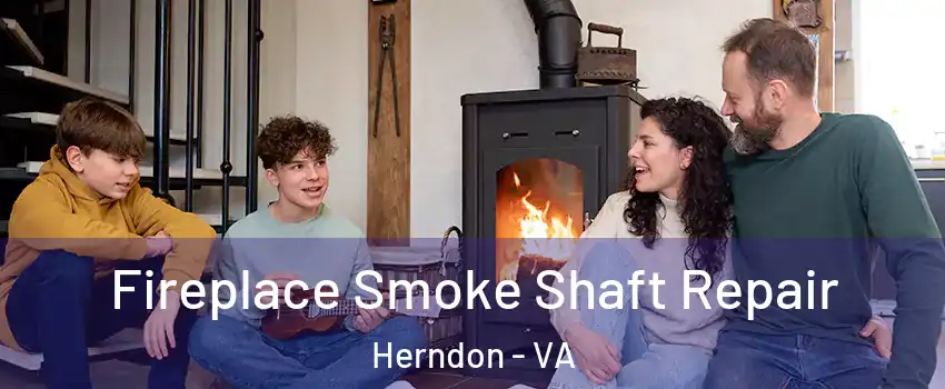  Fireplace Smoke Shaft Repair Herndon - VA