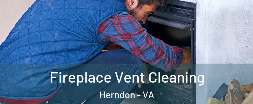  Fireplace Vent Cleaning Herndon - VA