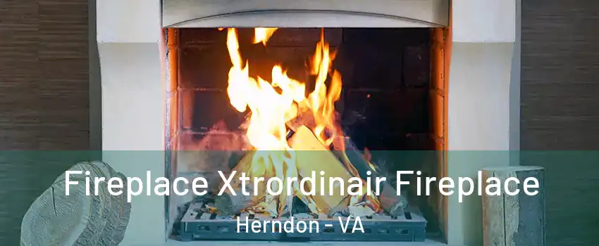  Fireplace Xtrordinair Fireplace Herndon - VA