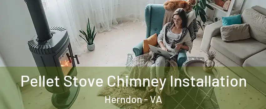  Pellet Stove Chimney Installation Herndon - VA