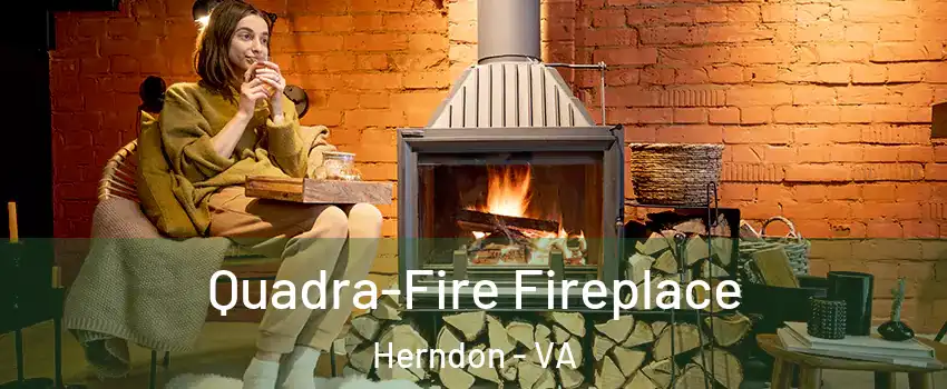  Quadra-Fire Fireplace Herndon - VA