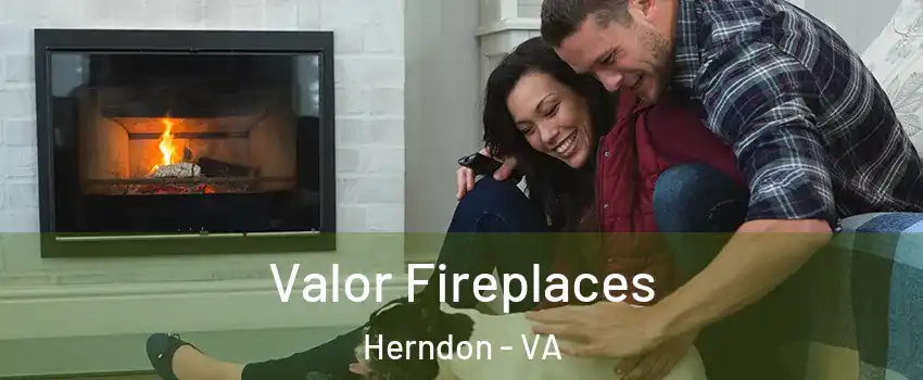  Valor Fireplaces Herndon - VA